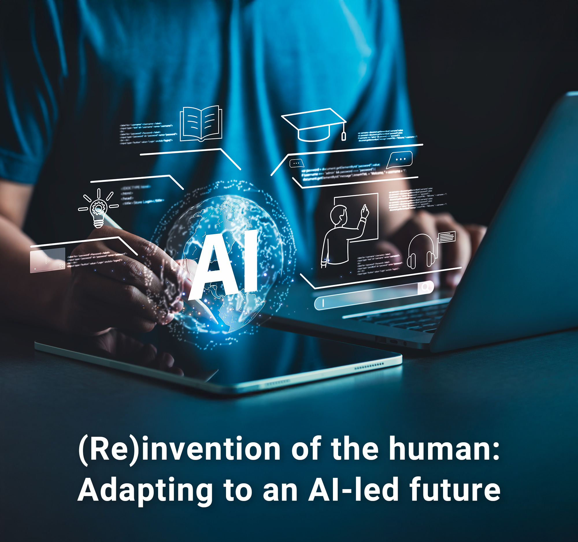 (Re)invention of the human: Adapting to an AI-led future
