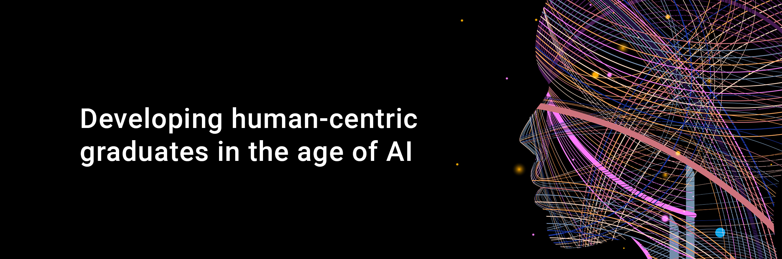 Developing human-centric graduates in the age of AI